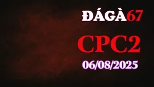 ĐÁ GÀ 67 cập nhật full clip Thomo C2 hôm nay 06/08/2025